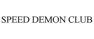 SPEED DEMON CLUB