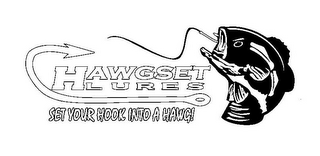 HAWGSET LURES, SET YOUR HOOK INTO A HAWG!