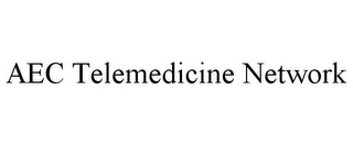 AEC TELEMEDICINE NETWORK