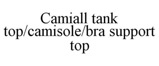 CAMIALL TANK TOP/CAMISOLE/BRA SUPPORT TOP