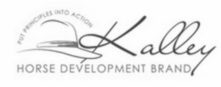 KALLEY HORSE DEVELOPMENT BRAND PUT PRINCIPLES INTO ACTION