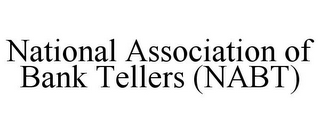 NATIONAL ASSOCIATION OF BANK TELLERS (NABT)