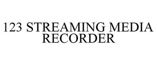 123 STREAMING MEDIA RECORDER