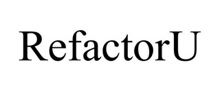 REFACTORU