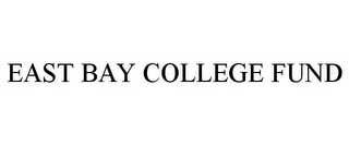 EAST BAY COLLEGE FUND