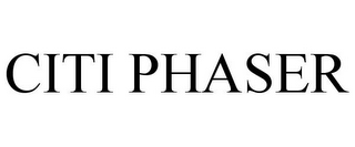 CITI PHASER