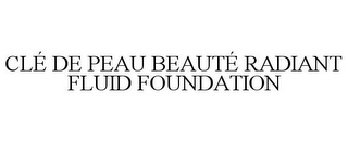 CLÉ DE PEAU BEAUTÉ RADIANT FLUID FOUNDATION