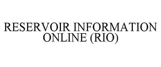 RESERVOIR INFORMATION ONLINE (RIO)