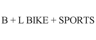 B + L BIKE + SPORTS