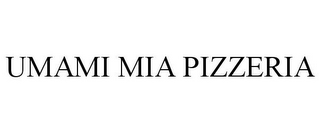 UMAMI MIA PIZZERIA