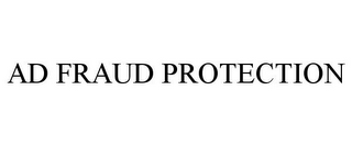 AD FRAUD PROTECTION