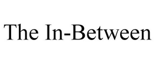 THE IN-BETWEEN