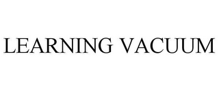 LEARNING VACUUM