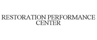 RESTORATION PERFORMANCE CENTER