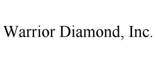 WARRIOR DIAMOND, INC.