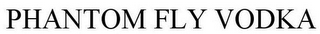 PHANTOM FLY VODKA