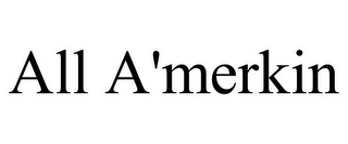 ALL A'MERKIN