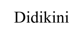 DIDIKINI