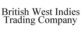 BRITISH WEST INDIES TRADING COMPANY