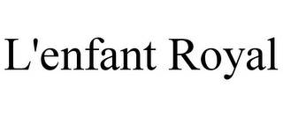 L'ENFANT ROYAL