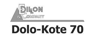 E DILLON & COMPANY DOLO-KOTE 70