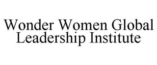 WONDER WOMEN GLOBAL LEADERSHIP INSTITUTE