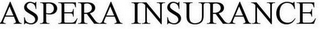 ASPERA INSURANCE