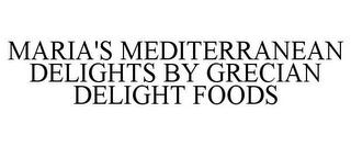 MARIA'S MEDITERRANEAN DELIGHTS BY GRECIAN DELIGHT FOODS