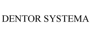 DENTOR SYSTEMA