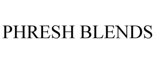 PHRESH BLENDS