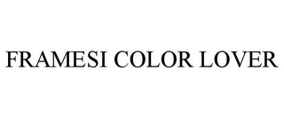 FRAMESI COLOR LOVER