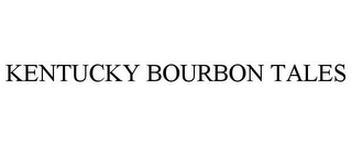 KENTUCKY BOURBON TALES