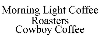 MORNING LIGHT COFFEE ROASTERS COWBOY COFFEE