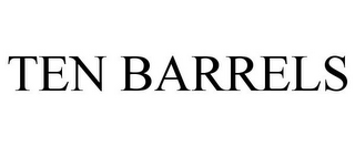 TEN BARRELS