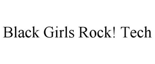 BLACK GIRLS ROCK! TECH