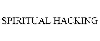 SPIRITUAL HACKING