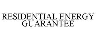 RESIDENTIAL ENERGY GUARANTEE