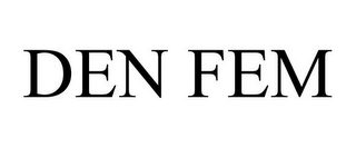 DEN FEM