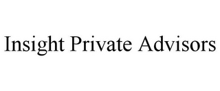 INSIGHT PRIVATE ADVISORS