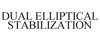 DUAL ELLIPTICAL STABILIZATION