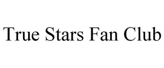 TRUE STARS FAN CLUB