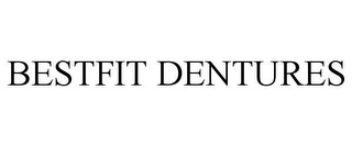 BESTFIT DENTURES
