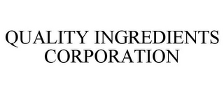 QUALITY INGREDIENTS CORPORATION