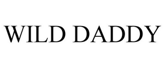 WILD DADDY