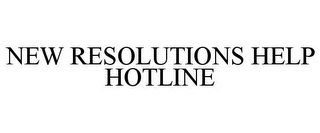 NEW RESOLUTIONS HELP HOTLINE