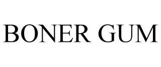BONER GUM