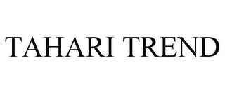 TAHARI TREND