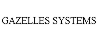 GAZELLES SYSTEMS