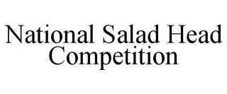 NATIONAL SALAD HEAD COMPETITION