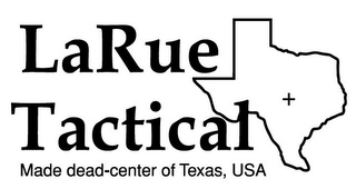 LARUE TACTICAL MADE DEAD-CENTER OF TEXAS USA